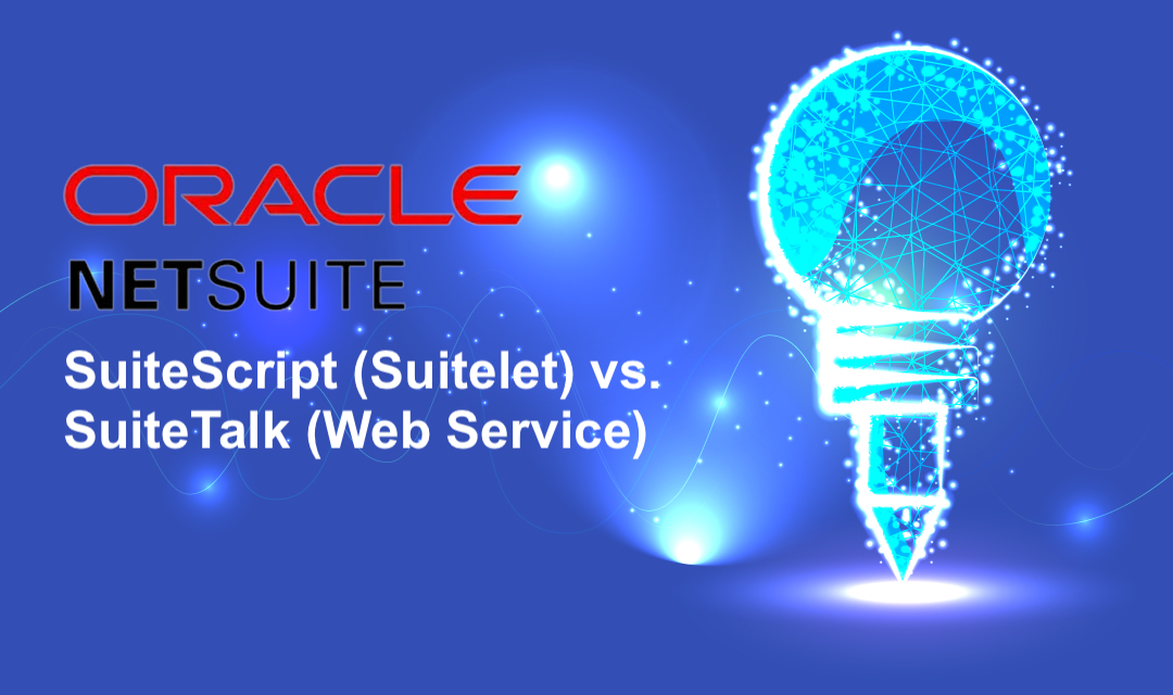 Netsuite Suitelet vs. SuiteTalk